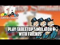 How to play Tabletop Simulator with friends in 2021