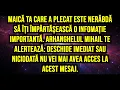Lagu MAICĂ TA CARE A PLECAT ESTE NERĂBDĂ SĂ ÎȚI ÎMPĂRTĂȘEASCĂ O INFOMAȚIE IMPORTANTĂ. ARHANGHELUL...