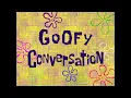 Goofy Conversation - SpongeBob Soundtrack