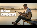 Download Lagu 【Country Relax 70】Countryside Memories on Faded Strings and Golden Horizons