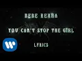 Bebe Rexha - You Can't Stop The Girl (Official Music Lyrics Video)