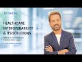 Healthcare Interoperability its solutions