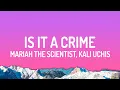 Download Lagu Mariah the Scientist, Kali Uchis - Is It a Crime (Lyrics)