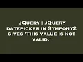 jQuery jQuery datepicker in Symfony2 gives This value is not valid