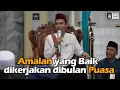 Download Lagu Amalan Yang Baik di Kerjakan di Bulan Ramadhan | Ustadz Abdul Somad