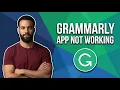 How To Fix Grammarly App Not Working Step By Step Guide