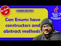 Can we add abstract methods and constructors within Enums