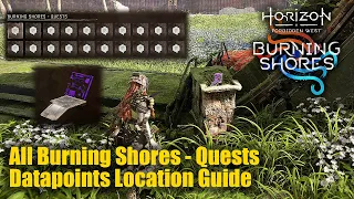 Horizon Forbidden West All Datapoints Burning Shores - Quests Location Guide