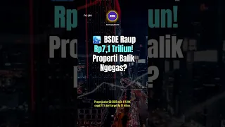 BSDE Raup Rp7 1 Triliun Sektor Properti Mulai Bangun Lagi Bro 