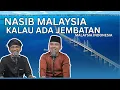 NASIB MALAYSIA KALAU ADA JEMBATAN MALAYSIA INDONESIA DI DUNIA NYATA !! JANGAN TUTUP MATA