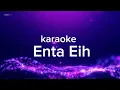 Karaoke Lagu Arab Enta Eih