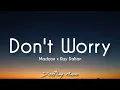 Download Lagu Madcon ft Ray Dalton - Don't Worry (lyrics)
