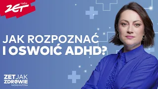 "ADHD nie może być usprawiedliwieniem" Jak zdiagnozować i żyć z ADHD? | ZET jak Zdrowie