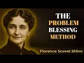 HOW to ACTUALLY Bless Your Burdens and Dissolve Every Obstacle Florence Scovel Shinn