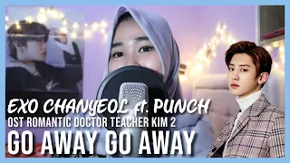 Download EXO Chanyeol '찬열' ft. Punch '펀치' - Go Away Go Away (Ost. Romantic Doctor, Teacher Kim 2) | COVER MP3