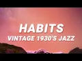 Download Lagu Habits - Jazz Vintage 1930 (Lyrics) (Tove Lo Cover ft. Haley Reinhart)