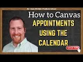 Scheduling Appointments Using Canvas Calendar