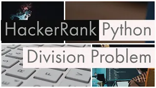 Python Division Problem Introduction in HackerRank