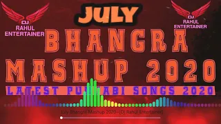 Download July Bhangra Mashup 2020  Dj Rahul Entertainer Latest New Bhangra Mashup 2020 MP3