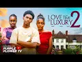 Download Lagu LOVE IN THE TIME OF LUXURY 2 -  KELVIN EZIKE ANNABEL APARA  HARMONY MARK