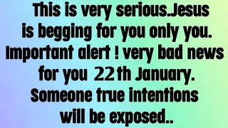 💌 God message today I someone true intentions will be exposed on 22th January. Open quickly..