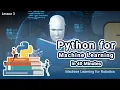 Python for Machine Learning in 40 Minutes Machine Learning for Robotics Lesson 3