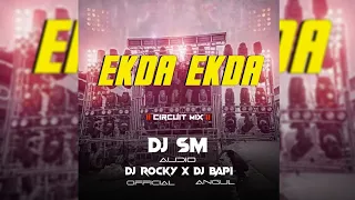 ekda ekda circuit mix dj rocky x dj bapi angul x sm audio 