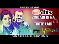 Download Lagu ZINDGI KI NA TOOTE | 5.1 DOLBY ATMOS | NITIN MUKESH \u0026 LATA MANGESHKER | HD QUALITY | BINAURAL AUDIO
