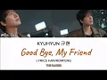 Kyuhyun 규현 - Goodbye, My Friend - Lyrics 가사 Han/Rom/Eng - The Classic #규현 #Kyuhyun #The Classic