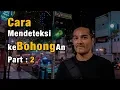Download Lagu Part 2 : Cara Mendeteksi Kebohongan