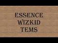 WizKid - Essence ft. Tems (lyrics)