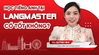 Review khóa học tiếng Anh tại Langmaster | Học viên: Nguyễn Đào Quỳnh Nhi