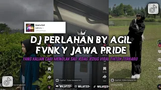 Download Dj Perlahan By Agil Fvnky Jawa Pride Yang Kalian Cari Jedag Jedug Viral Tik Tok Terbaru 2023 MP3