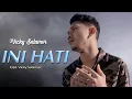 Lagu Vicky Salamor - INI HATI (Official Liric Video)