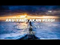 Download Lagu Supernova -  Aku Yang Akan Pergi ( Lirik )