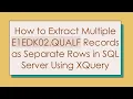 How to Extract Multiple E1EDK02 QUALF Records as Separate Rows in SQL Server Using XQuery