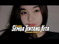 Download Lagu DJ SEMUA TENTANG KITA | PETERPAN • DJ MIXBAND X DANGDUT | DJ GANJUR TERBARU FULLBASS