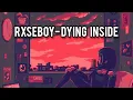 Download Lagu Rxseboy - Dying Inside (Lyric Video)