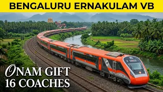 16 Coaches NOW❗ Bengaluru-Ernakulam VB #vandebharatexpress #onam