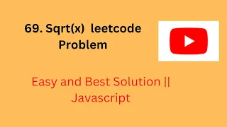 69 Sqrt x Leetcode Problem Javascript