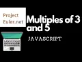 Project Euler 1 Multiples of 3 and 5