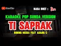 Download Lagu TI SAPRAK ~ NINING MEIDA FEAT ADANG C || KARAOKE POP SUNDA VERSION - NADA DUET ( Bm )