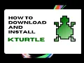 Kturtle Lec 1 How to Kturtle Download Install Complete Guide