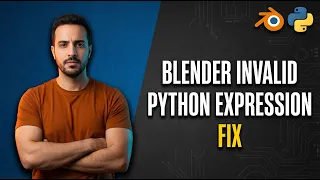 Blender Invalid Python Expression Fix Quick Troubleshooting Guide