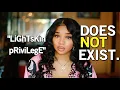 Lightskin Privilege Doesn t Exist