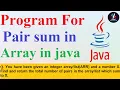 Q43 - Pair Sum in array Pair Sum in java Solving arrays questions Find all pairs whose sum is x