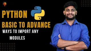 Ways to Import any modules Python Beginner to Advance Python Tutorial