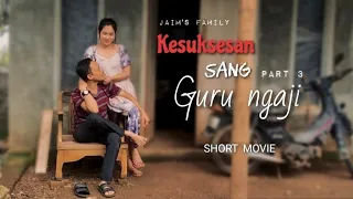 Download JAIM'S FAMILY | Kesuksesan Sang Guru Ngaji ( part 3 ) | Short Movie MP3