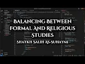 Download Lagu Balancing Between Formal And Religious Studies - Shaykh Salih As-Suhaymi