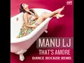Manu LJ - That s Amore (Dance Rocker Remix) ITALO DANCE 2013